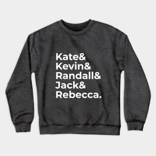 This is Kate, Kevin, Randall, Jack and Rebecca Crewneck Sweatshirt